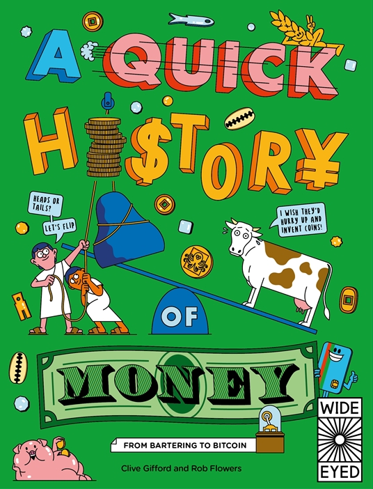 A QUICK HISTORY OF MONEY